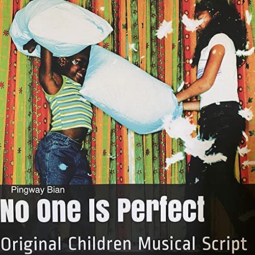 No One Is Perfect, Original Musical Script for Children: Music Is Ready. Go Ahead and Sing, Play and Act. by Pingway Bian episode artwork