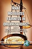 What Motivates Fairness in Organizations (Research in Social Issues in Management)