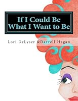 If I Could Be What I Want to Be: An Alphabet Book 1482653125 Book Cover
