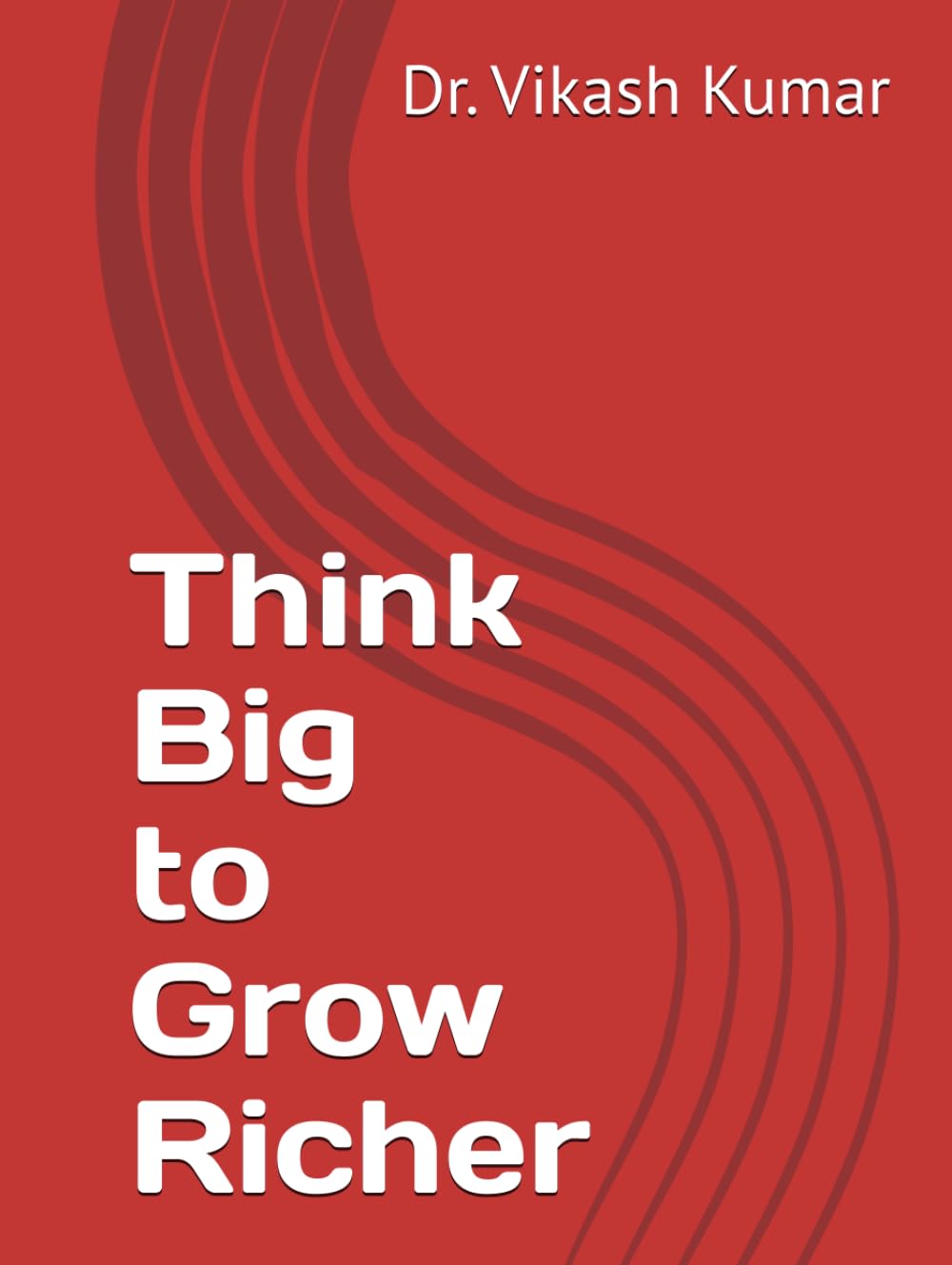 Think Big to Grow Richer