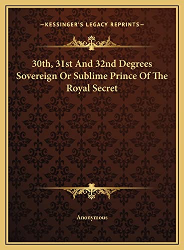 30th, 31st And 32nd Degrees Sovereign Or Sublime Prince Of The Royal Secret