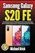 Produktbild Samsung Galaxy S20 FE: A Complete Guide to Mastering the New Samsung Galaxy S20 FE Hidden Features with Troubleshooting Tips and Tricks