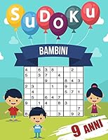 sudoku per bambini 9 anni: giochi da giocare con la famiglia, 200 griglie a tre livelli con istruzioni e soluzioni, regalo per ragazzo e ragazza B08DSX75M1 Book Cover
