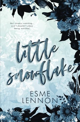 Little Snowflake: A Dark Romance Stalker Novella (The Neighboring Novellas)
