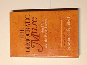 Hardcover The Democratic Muse: Visual Arts and the Public Interest Book