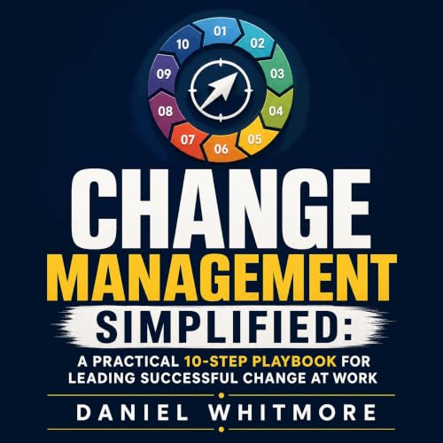 『Change Management Simplified: A Practical 10-Step Playbook for Leading Successful Change at Work』のカバーアート