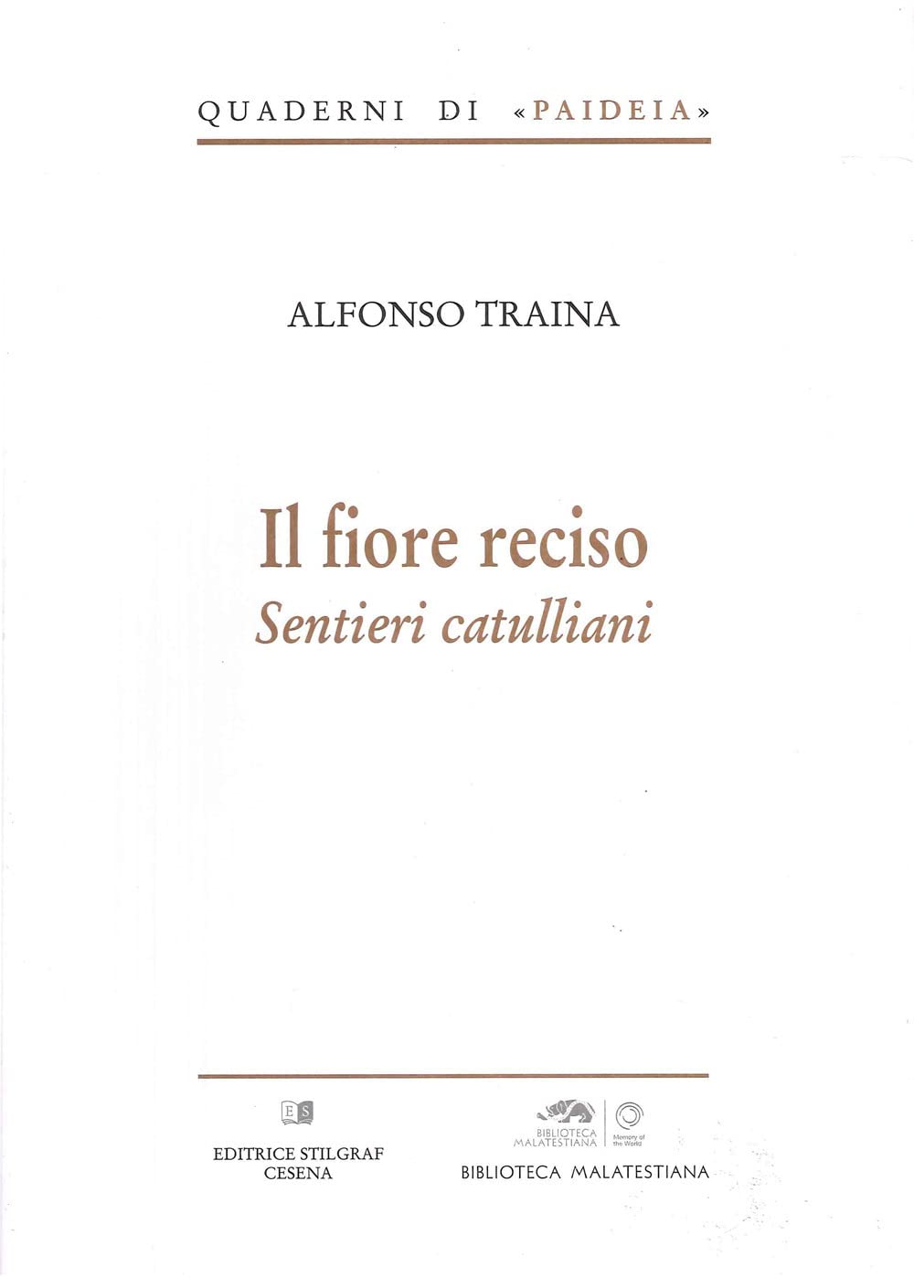 Il Fiore Reciso. Sentieri Catulliani - 4