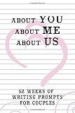 Photo Gallery about you about me about us: 52 weeks of writing prompts for couples. Photo Gallery about you about me about us: 52 weeks of writing prompts for couples.