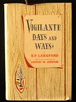 Vigilante Days and Ways the Pioneers of the Rockies the Makers and Making of Montana. With a New Intro By Dorothy M. Johnson. B003O64GQQ Book Cover