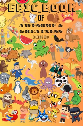 Epic Book of Awesome & Greatness Coloring Book: (382 Pages) All Ages Kids Coloring Book Activity Set, Animal Coloring Pages, Holiday Gift, Unique Cartoon Coloring, Marker Coloring image 2