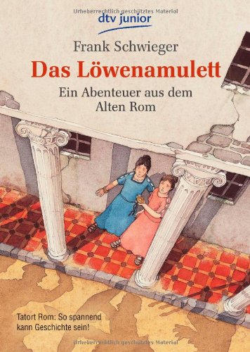 Das Löwenamulett: Ein Abenteuer aus dem Alten Rom (dtv Fortsetzungsnummer 87, Band 71339)