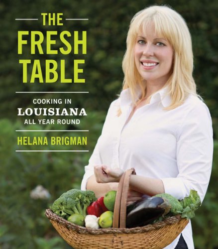 The Fresh Table: Cooking in Louisiana All Year Round (English Edition)