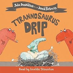 Tyrannosaurus Drip Audiolibro Por Julia Donaldson, David Roberts arte de portada