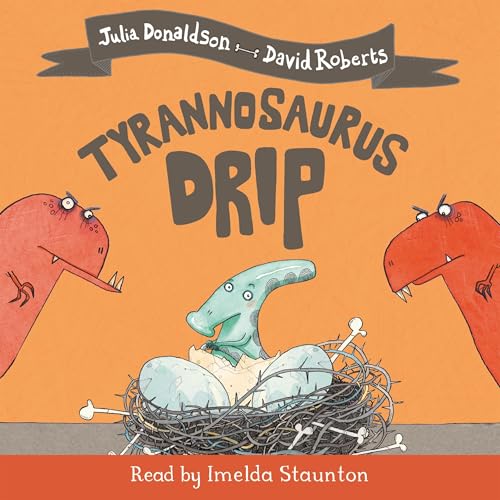 Tyrannosaurus Drip by Julia Donaldson, David Roberts episode artwork