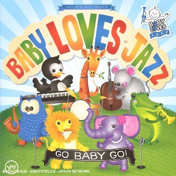 Baby Loves Jazz: Go Baby Go! [Audio CD] The Baby Loves Jazz Band