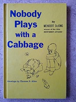 Nobody Plays with a Cabbage