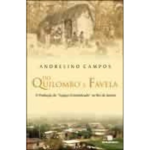 Do quilombo à favela: A produção do "espaço criminalizado" no Rio de Janeiro: A produção do "espaço criminalizado" no Rio de Janeiro