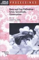 Bees And Crop Pollination: Crisis, Crossroads, Conservation 0938522965 Book Cover