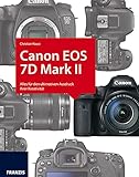  Kamerabuch Canon EOS 7D Mark II: Alles für den ultimativen Ausdruck Ihrer Kreativität