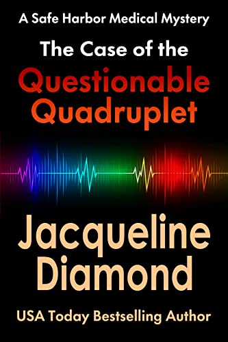 The Case of the Questionable Quadruplet (Safe Harbor Medical Mysteries Book 1)