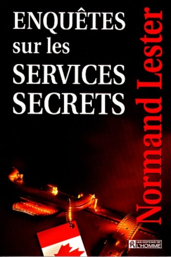 Enquêtes sur les services secrets: ENQUETES SUR.. SERVICES SECRETS [Paperback] Lester, Normand