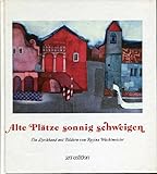 rosina wachtmeister bilder preise  Alte Plätze sonnig schweigen. Ein Lyrikband mit Bildern von Rosina Wachtmeister.