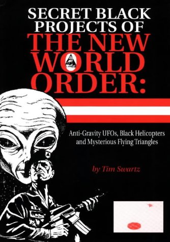 Buy Secret Black Prospects of the New World Order: Anti-Gravity UFOs, Black Helicopters and Mysterious Flying Triangles — BookShops.in