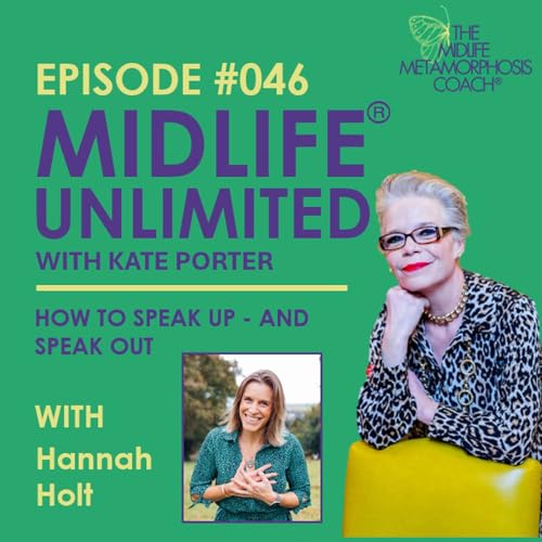 『Episode #046 How to Speak Up and Speak Out as a Midlife Woman with Guest Hannah Holt』のカバーアート