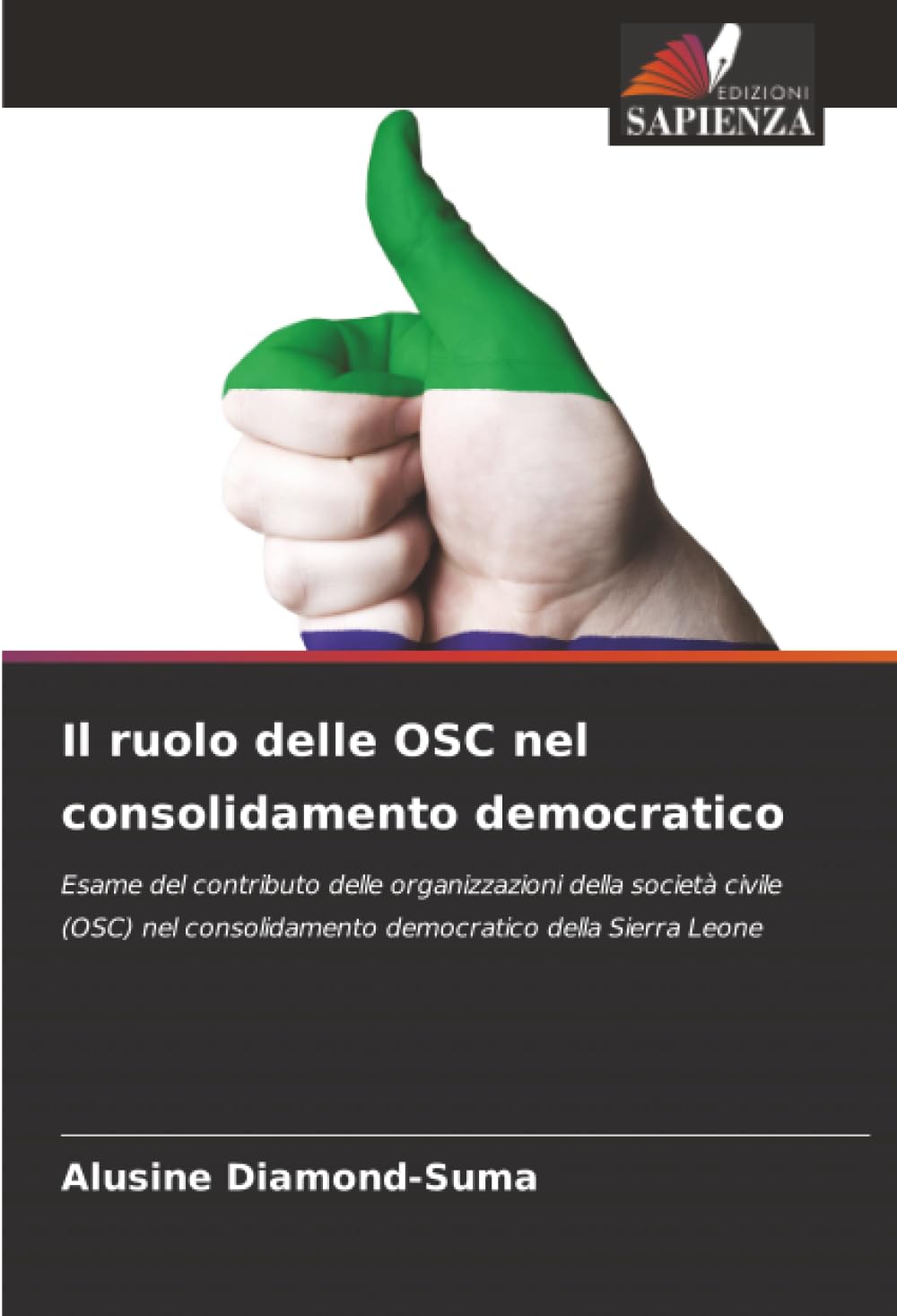 Il ruolo delle OSC nel consolidamento democratico: Esame del contributo delle organizzazioni della società civile (OSC) nel consolidamento democratico della Sierra Leone