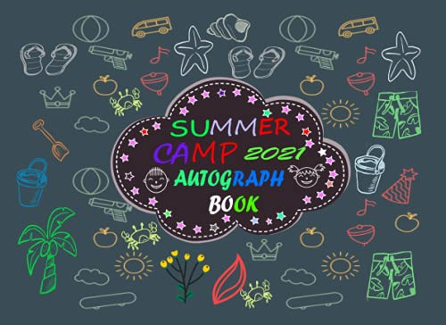Summer Camp 2021 Autograph Book: Keepsake Memory Notebook for Children - Autograph Book for Kids to Collect Signatures and Special Messages from ... memories 2021 for kids - baby memory book