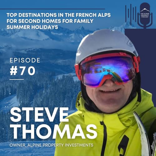 70. Top destinations in the French Alps for second homes for family summer holidays