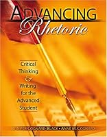 Advancing Rhetoric: Critical Thinking & Writing for the Advanced Student 0757512151 Book Cover