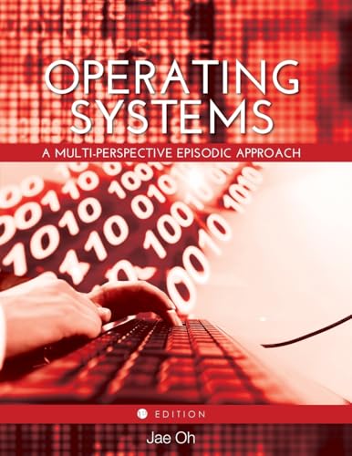 Operating Systems: A Multi-Perspective Episodic Approach (First) view 2