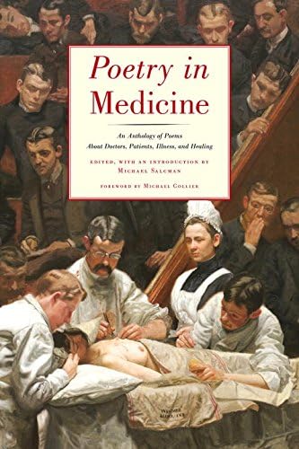 Poetry in Medicine: An Anthology of Poems About Doctors, Patients, Illness and Healing
