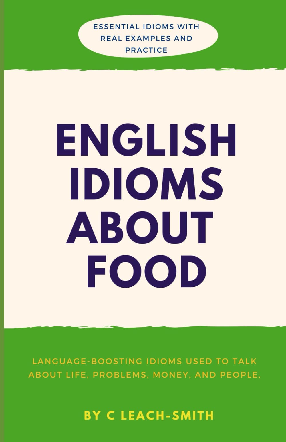 English Idioms About Food: Everyday English Idioms About Food for ESL Learners (With Practice Exercises)