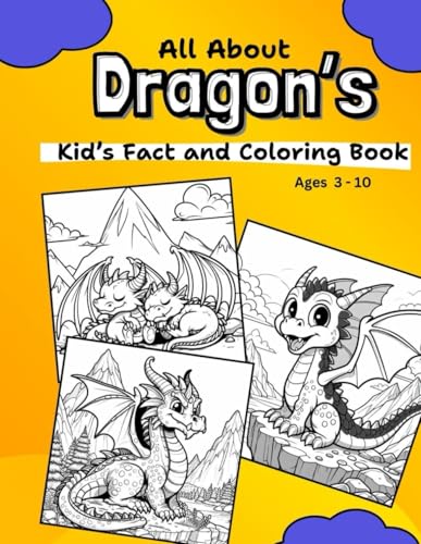 All About Dragon'S: Kid'S Fact And Coloring Book