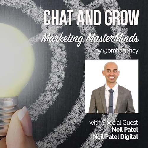 Chat with Neil Patel on Marketing: Do What Works, Stop What Doesn't