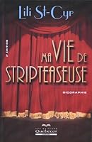 Ma vie de stripteaseuse: Biographie 2764000995 Book Cover