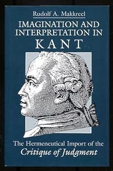 Hardcover Imagination and Interpretation in Kant: The Hermeneutical Import of the Critique of Judgment Book