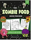 zombie food coloring book : cool and funny monster food color pages for all ages: horror; unique coloring pages for adults and kids ... of zombie cookies,ice cream, popcorn and more!