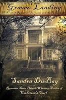 Graves' Landing: A Novel of Romantic Suspense and the Paranormal 1512229458 Book Cover