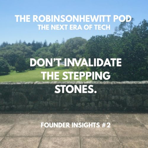 You're Not Stuck. Don't Invalidate The Stepping Stones | Founder Insights #2
