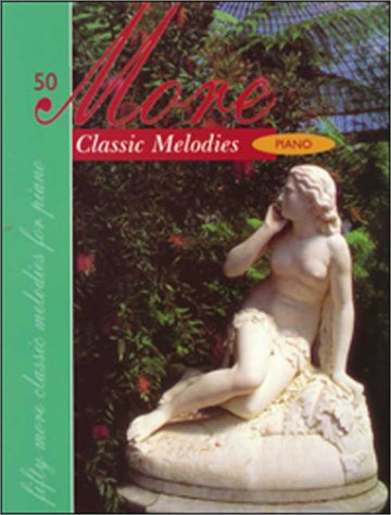 50 More Classic Melodies: Piano