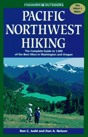 Pacific Northwest Hiking Guide: 1,000 Best Trails in WA & OR