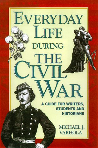Everyday life during the civil war (writer's guide to everyday li…