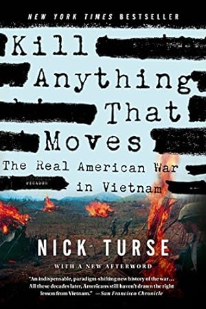 Kill Anything That Moves: The Real American War in Vietnam (American Empire Project)