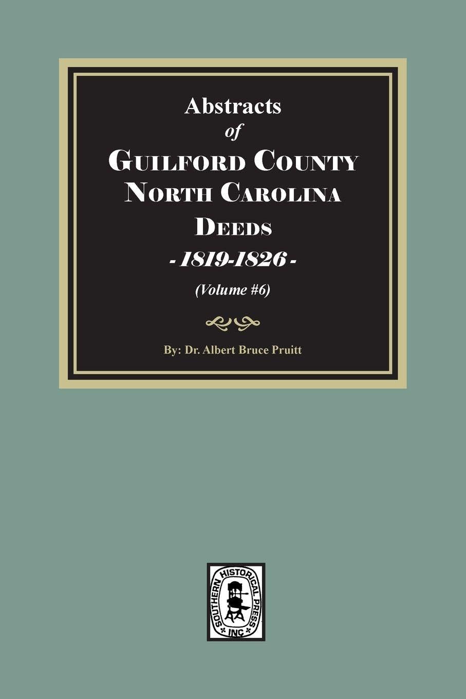 Guilford County, North Carolina Deeds, 1819-1826 (Volume #6)