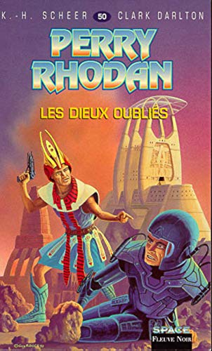 Perry Rhodan, tome 50 : Les Dieux oubliés