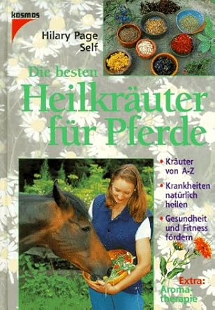 Die besten Heilkräuter für Pferde : Self, Hilary Page: Amazon.de: Bücher