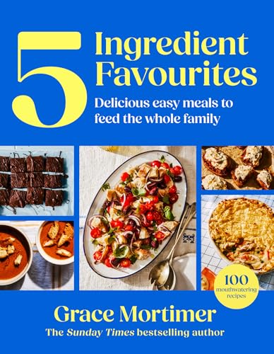 Five Ingredient Favourites: From Sunday Times bestselling author and Instagram sensation My First Meals comes the ultimate family cookbook with easy recipes your kids will love – new for 2026!